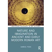 Nature and Imagination in Ancient and Early Modern Roman Art
