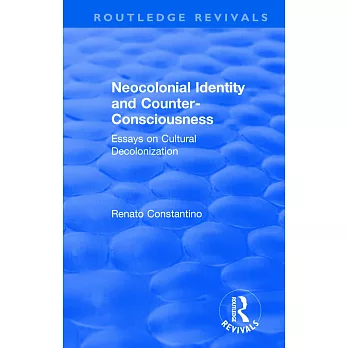 Revival: Neocolonial Identity and Counter-Consciousness (1978): Essays on Cultural Decolonization