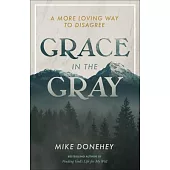 Grace in the Gray: A More Loving Way to Disagree