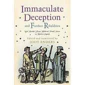 Immaculate Deception and Further Ribaldries: Yet Another Dozen Medieval French Farces in Modern English
