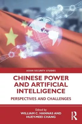 Chinese Power and Artificial Intelligence: Perspectives and Challenges