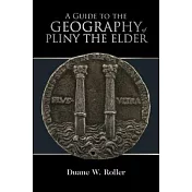 A Guide to the Geography of Pliny the Elder