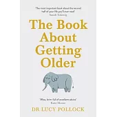 The Book about Getting Older (for People Who Don’’t Want to Talk about It)