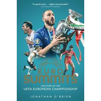 Euro Summits: The Story of the Uefa European Championships 1960 to 2021