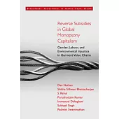 Reverse Subsidies in Global Monopsony Capitalism: Gender, Labour, and Environmental Injustice in Garment Value Chains
