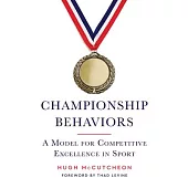 Championship Behaviors: A Model for Competitive Excellence in Sport