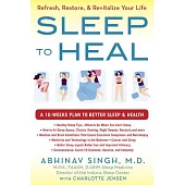 Sleep to Heal: Refresh, Restore, and Revitilize Your Life