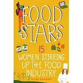 Food Stars: 15 Women Stirring Up the Food Industryvolume 9
