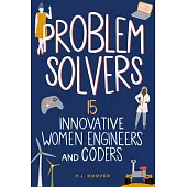 Problem Solvers: 15 Innovative Women Engineers and Codersvolume 7
