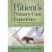 The Patient’’s Primary Care Experience: A Road Map to Powerful Partnerships