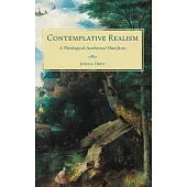 Contemplative Realism: A Theological-Aesthetical Manifesto