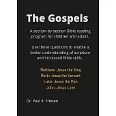 The Gospels: A section-by-section Bible reading program enabling a better understanding of scripture and increased Bible skills.