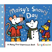 Maisy’’s Snowy Day: A Maisy First Experiences Book
