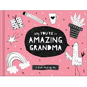 Why You’’re So Amazing, Grandma: A Book Made by Me