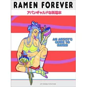 Ramen Forever: An Artist’’s Guide to Ramen