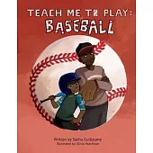 Teach Me to Play: Baseball: Volume 1