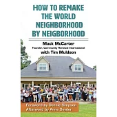 How to Remake the World One Neighborhood at a Time