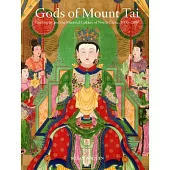 Gods of Mount Tai: Familiarity and the Material Culture of North China, 1000-2000