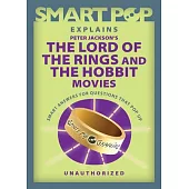 Smart Pop Explains Peter Jackson’’s the Lord of the Rings and the Hobbit Movies