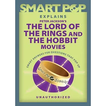 Smart Pop Explains Peter Jackson’’s the Lord of the Rings and the Hobbit Movies