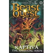 Beast Quest: Kaptiva the Shrieking Siren: Series 28 Book 3