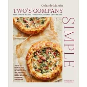 Two’s Company: Simple: Fast & Fresh Recipes for Couples, Friends & Roommates