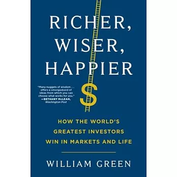 Richer, Wiser, Happier: How the World’s Greatest Investors Win in Markets and Life