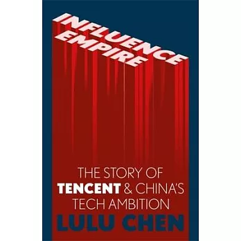 Tencent: The Inside Story of the Tech Company Changing the World