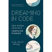 Dreaming in Code: ADA Byron Lovelace, Computer Pioneer