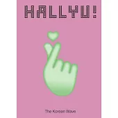 Hallyu!: The Korean Wave