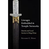 Lineages Embedded in Temple Networks: Daoism and Local Society in Ming China
