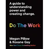 Do the Work: Unlearn Your Biases. Reclaim Your Personal Power.