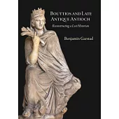 Bouttios and Late Antique Antioch: Reconstructing a Lost Historian