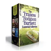 The Frances Hodgson Burnett Essential Collection: The Secret Garden; A Little Princess; Little Lord Fauntleroy