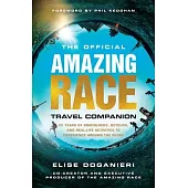 The Official Amazing Race Travel Companion: 20 Years of Roadblocks, Detours, and Real-Life Activities to Experience Around the Globe