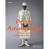 Prints Among Men: A Global History of Pattern in Menswear