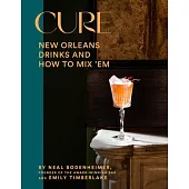 Cure: New Orleans Drinks and How to Mix ’em