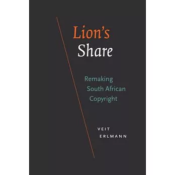Lion’s Share: Remaking South African Copyright