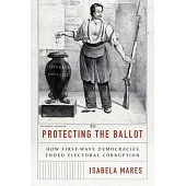Restoring the Ballot: How First-Wave Democracies Ended Electoral Corruption