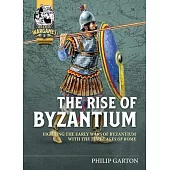 The Rise of Byzantium: Fast Play Rules for Exciting Ancient Battles