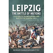 A Wargamer’s Guide to the Battle of Leipzig 1813