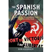 The Spanish Passion: Wargaming the Spanish Civil War 1936-39