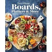 Taste of Home Boards, Platters & More: 150 Party Perfect Boards
