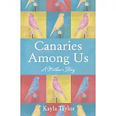 Canaries Among Us: A Mother’s Story