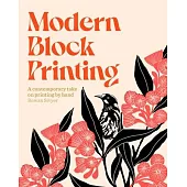 Modern Block Printing: A Contemporary Take on Printing by Hand