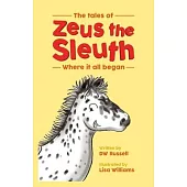 The tales of Zeus the Sleuth: Where it all began