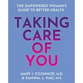 Taking Care of You: The Empowered Woman’s Guide to Better Health