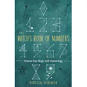The Witch’s Book of Numbers: Enhance Your Magic with Numerology