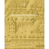 Huygens and Hofwijck: The Inventive World of Constantijn and Christiaan Huygens