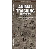 Animal Tracking in Texas: A Folding Pocket Guide to Animal Tracking & Behavior